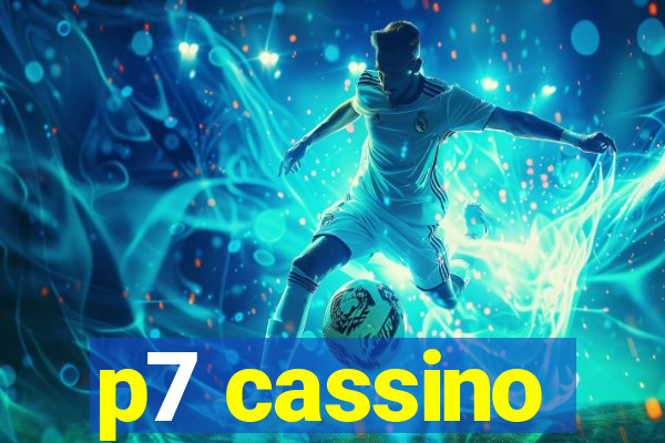 p7 cassino